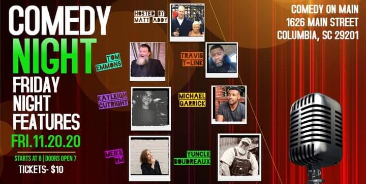 Comedy On Main
1626 Main St.
Columbia, SC
Doors Open @ 7 PM
$10 Admission